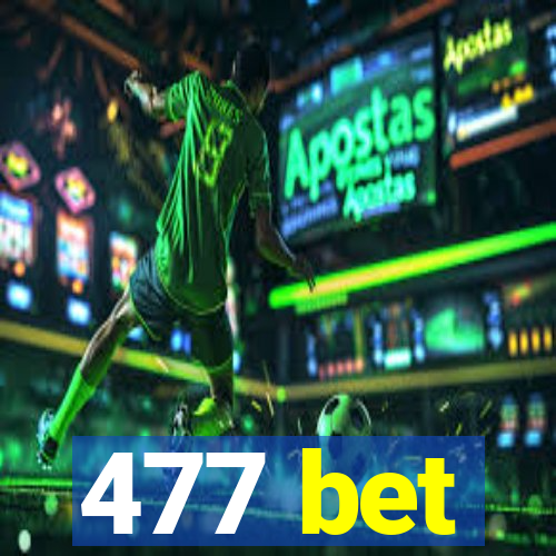 477 bet